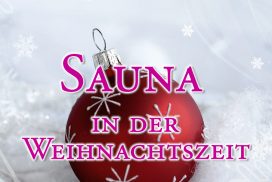 Sauna in der Weihnachtszeit. Tipps und Duftempfehlungen.